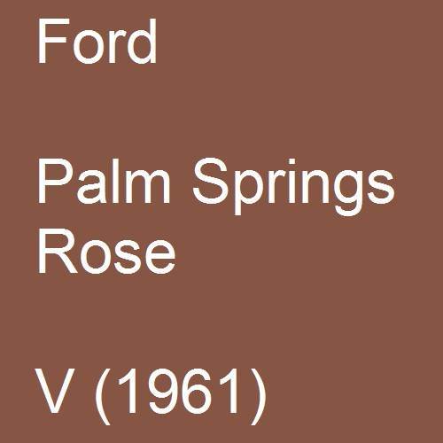 Ford, Palm Springs Rose, V (1961).